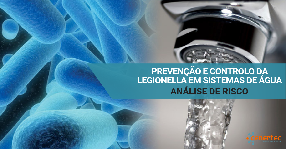 Prevenção e Controlo da Legionella em Sistemas de Água – Análise de Risco e Elaboração de Planos de Prevenção e Controlo (Inclui Lei n.º 52/2018, Portaria 25/2021, Despacho 1547/2022 e DL 69/2023)