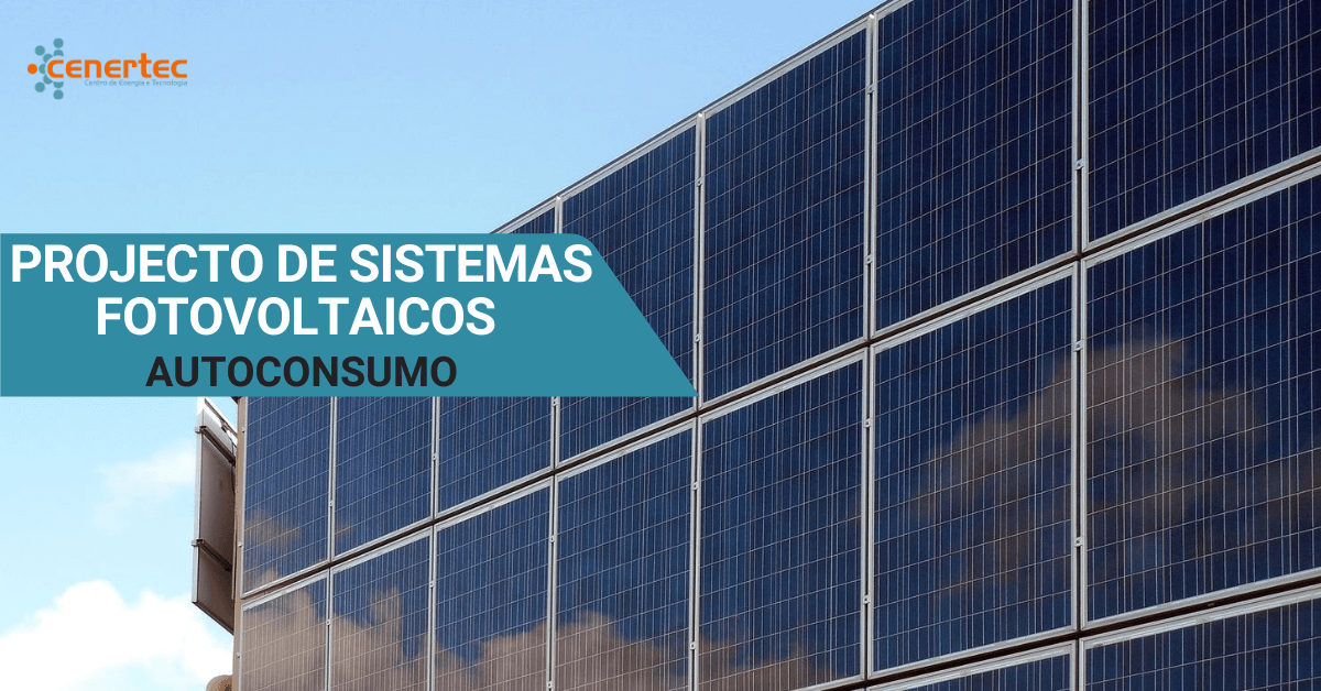 Projeto de Sistemas Fotovoltaicos – Autoconsumo