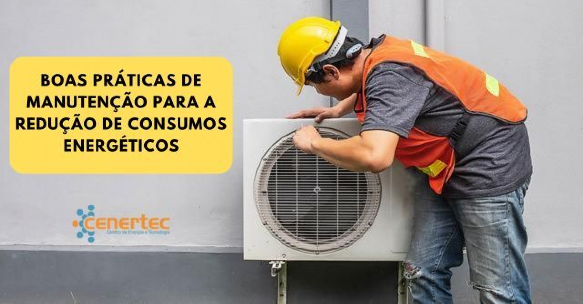 Boas Práticas de Manutenção para a Redução de Consumos Energéticos