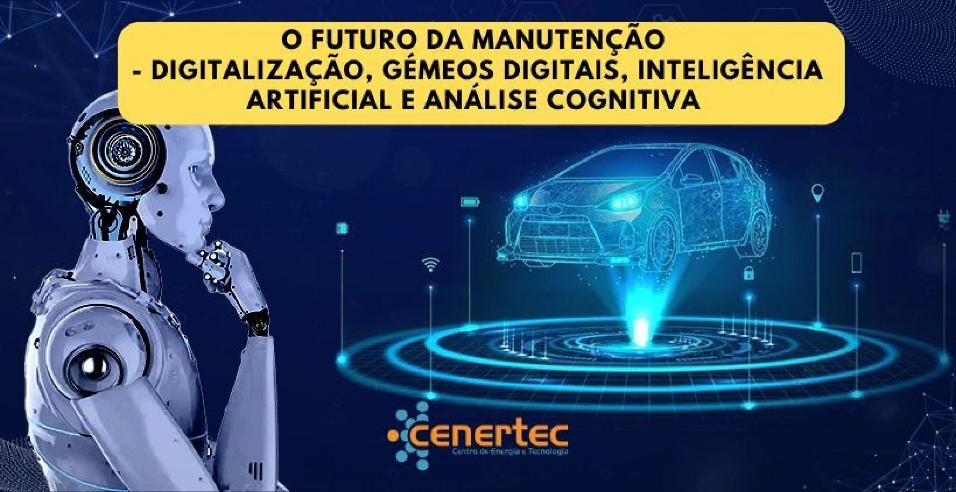 Digitalização, Gémeos Digitais, Inteligência Artificial e Análise Cognitiva – O Futuro da Manutenção Thumbnail